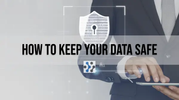How to Keep Your Data Safe – The General Guideline
