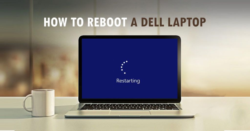 How do I get my Dell laptop to reboot