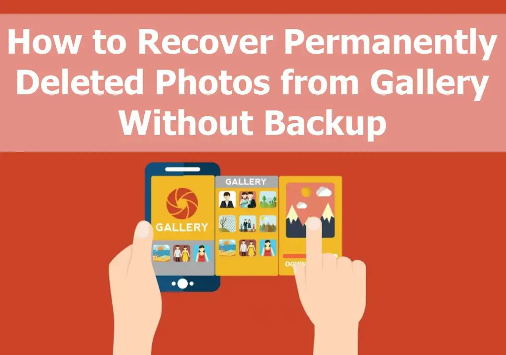 How to recover permanently deleted photos from gallery without backup pc