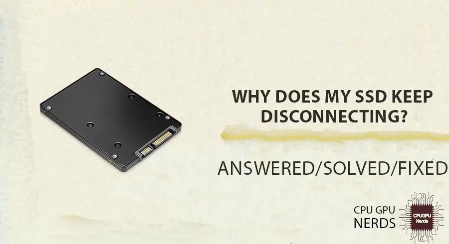 Why is my SSD suddenly disconnecting