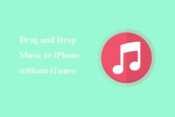 How do I transfer drag and drop Music to my iPhone without iTunes