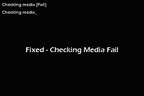 Why does my laptop say checking media fail