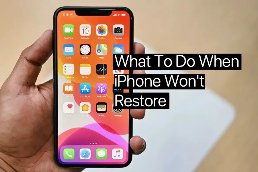 Why won t my iPhone 11 be restored