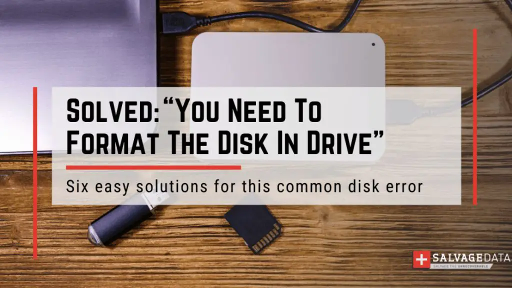 How do you solve you need to format the disk in drive