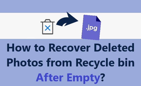 How to recover deleted photos from Recycle Bin after empty PC