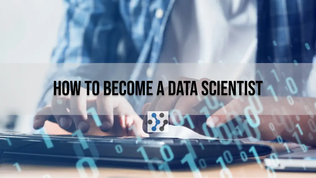 How to Become a Data Scientist