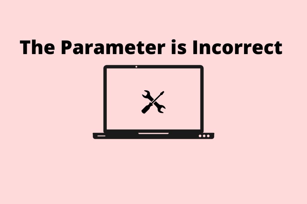 How do I fix the parameter is incorrect in Windows 11