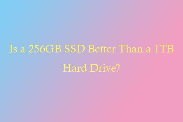 Is a 256GB SSD better than a 1TB hard drive