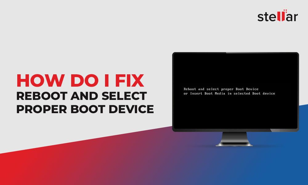 How to fix your PC when it says reboot and select proper boot device