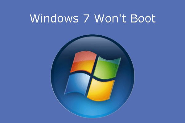 Why Windows 7 won't boot