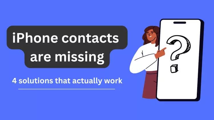 Why are my iPhone contacts missing
