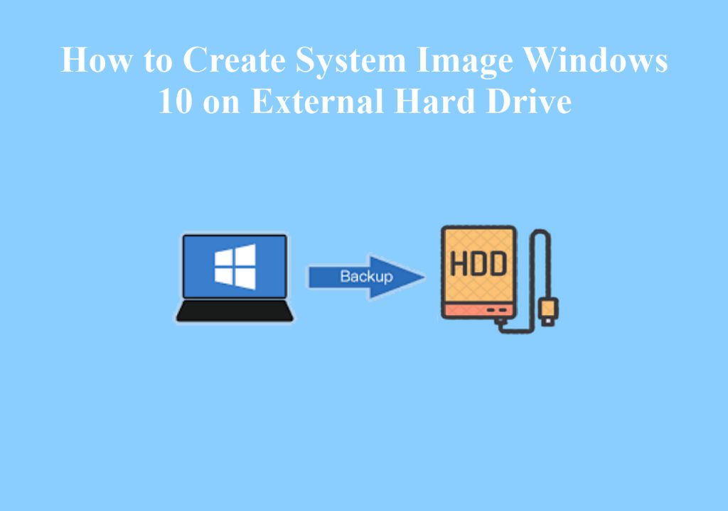 How do I create a system image for Windows 10 external hard drive