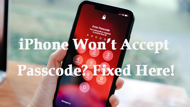 Why is iPhone not accepting my passcode
